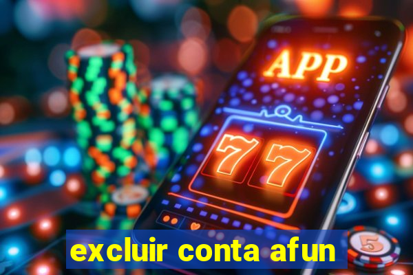 excluir conta afun